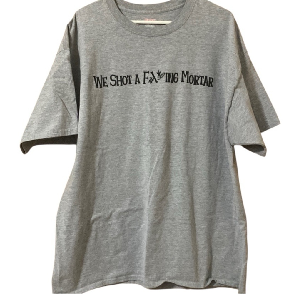 We Shot a Mortar Tshirt  XXL Gray